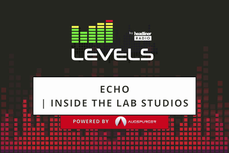 Levels E6: Echo | Inside the LAB Studios
