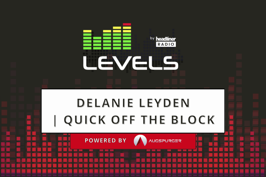 Levels E5: Delanie Leyden | Quick Off the Block